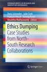 Ethics Dumping : Case Studies from North-South Research Collaborations - eBook