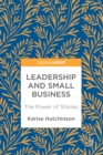 Leadership and Small Business : The Power of Stories - eBook