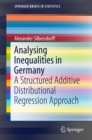 Analysing Inequalities in Germany : A Structured Additive Distributional Regression Approach - eBook