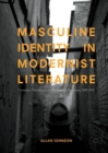 Masculine Identity in Modernist Literature : Castration, Narration, and a Sense of the Beginning, 1919-1945 - eBook