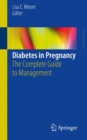 Diabetes in Pregnancy : The Complete Guide to Management - eBook