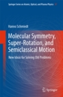 Molecular Symmetry, Super-Rotation, and Semiclassical Motion : New Ideas for Solving Old Problems - eBook