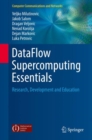 DataFlow Supercomputing Essentials : Research, Development and Education - eBook