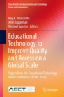 Educational Technology to Improve Quality and Access on a Global Scale : Papers from the Educational Technology World Conference (ETWC 2016) - eBook