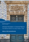 Chinese Porcelain in Colonial Mexico : The Material Worlds of an Early Modern Trade - eBook