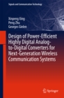 Design of Power-Efficient Highly Digital Analog-to-Digital Converters for Next-Generation Wireless Communication Systems - eBook