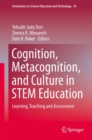 Cognition, Metacognition, and Culture in STEM Education : Learning, Teaching and Assessment - eBook