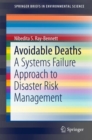 Avoidable Deaths : A Systems Failure Approach to Disaster Risk Management - eBook