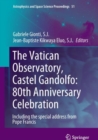 The Vatican Observatory, Castel Gandolfo: 80th Anniversary Celebration - eBook