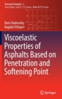 Viscoelastic Properties of Asphalts Based on Penetration and Softening Point - Book