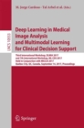 Deep Learning in Medical Image Analysis and Multimodal Learning for Clinical Decision Support : Third International Workshop, DLMIA 2017, and 7th International Workshop, ML-CDS 2017, Held in Conjuncti - eBook
