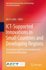 ICT-Supported Innovations in Small Countries and Developing Regions : Perspectives and Recommendations for International Education - eBook