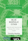 Blue Biophilic Cities : Nature and Resilience Along The Urban Coast - eBook