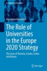 The Role of Universities in the Europe 2020 Strategy : The Cases of Slovenia, Croatia, Serbia and Kosovo - eBook