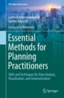 Essential Methods for Planning Practitioners : Skills and Techniques for Data Analysis, Visualization, and Communication - eBook