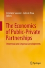 The Economics of Public-Private Partnerships : Theoretical and Empirical Developments - eBook