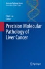 Precision Molecular Pathology of Liver Cancer - eBook