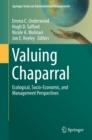Valuing Chaparral : Ecological, Socio-Economic, and Management Perspectives - eBook