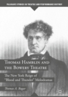 Thomas Hamblin and the Bowery Theatre : The New York Reign of "Blood and Thunder" Melodramas - eBook