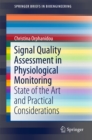 Signal Quality Assessment in Physiological Monitoring : State of the Art and Practical Considerations - eBook