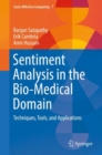 Sentiment Analysis in the Bio-Medical Domain : Techniques, Tools, and Applications - eBook