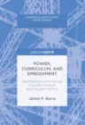 Power, Curriculum, and Embodiment : Re-thinking Curriculum as Counter-Conduct and Counter-Politics - eBook