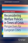 Reconsidering Welfare Policies in Times of Crisis : Perspectives for European Cities - eBook
