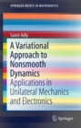 A Variational Approach to Nonsmooth Dynamics : Applications in Unilateral Mechanics and Electronics - eBook
