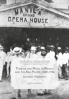 Theatre and Music in Manila and the Asia Pacific, 1869-1946 : Sounding Modernities - eBook