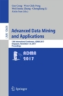Advanced Data Mining and Applications : 13th International Conference, ADMA 2017, Singapore, November 5-6, 2017, Proceedings - eBook