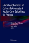 Global Applications of Culturally Competent Health Care: Guidelines for Practice - eBook