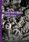 Early Black Media, 1918-1924 : Print Pioneers in Britain - eBook