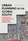 Urban Planning in the Global South : Conflicting Rationalities in Contested Urban Space - eBook
