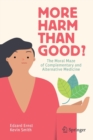 More Harm than Good? : The Moral Maze of Complementary and Alternative Medicine - Book