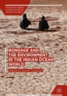 Bondage and the Environment in the Indian Ocean World - eBook