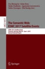 The Semantic Web: ESWC 2017 Satellite Events : ESWC 2017 Satellite Events, Portoroz, Slovenia, May 28 - June 1, 2017, Revised Selected Papers - eBook