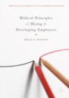 Biblical Principles of Hiring and Developing Employees - eBook
