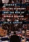 America's Failing Economy and the Rise of Ronald Reagan - eBook