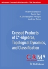 Crossed Products of C*-Algebras, Topological Dynamics, and Classification - eBook
