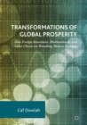 Transformations of Global Prosperity : How Foreign Investment, Multinationals, and Value Chains are Remaking Modern Economy - eBook