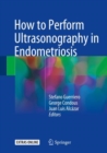 How to Perform Ultrasonography in Endometriosis - eBook
