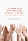 The Third Sector as a Renewable Resource for Europe : Concepts, Impacts, Challenges and Opportunities - eBook
