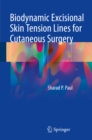 Biodynamic Excisional Skin Tension Lines for Cutaneous Surgery - eBook