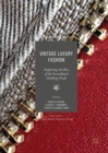 Vintage Luxury Fashion : Exploring the Rise of the Secondhand Clothing Trade - eBook
