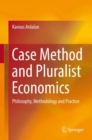 Case Method and Pluralist Economics : Philosophy, Methodology and Practice - eBook