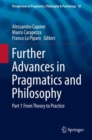 Further Advances in Pragmatics and Philosophy : Part 1 From Theory to Practice - eBook