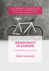 Democracy in Europe : A Political Philosophy of the EU - eBook