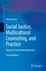 Social Justice, Multicultural Counseling, and Practice : Beyond a Conventional Approach - eBook