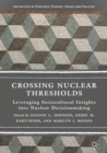 Crossing Nuclear Thresholds : Leveraging Sociocultural Insights into Nuclear Decisionmaking - eBook