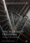The Plurality Trilemma : A Geometry of Global Legal Thought - eBook